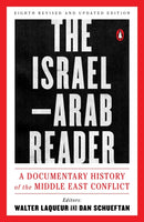 The Israel-Arab Reader : A Documentary History of the Middle East Conflict: Eighth Revised and Updated Edition-9780143110057