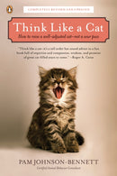 Think Like a Cat : How to Raise a Well-Adjusted Cat--Not a Sour Puss-9780143119791