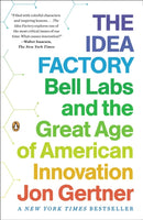 The Idea Factory : Bell Labs and the Great Age of American Innovation-9780143122791