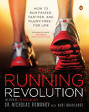 The Running Revolution : How to Run Faster, Farther, and Injury-Free--for Life-9780143123194