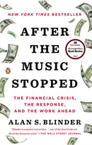 After the Music Stopped : The Financial Crisis, the Response, and the Work Ahead-9780143124481