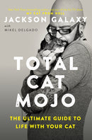 Total Cat Mojo : The Ultimate Guide to Life with Your Cat-9780143131618