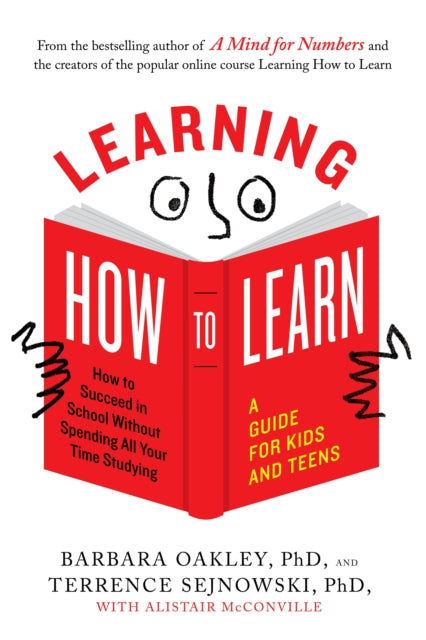 Learning How to Learn : How to Succeed in School without Spending All Your Time Studying: a Guide for Kids and Teens-9780143132547