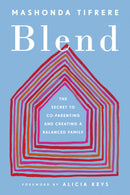 Blend : The Secret to Co-Parenting and Creating a Balanced Family-9780143132585