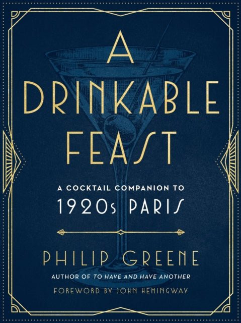 A Drinkable Feast : A Cocktail Companion to 1920s Paris-9780143133018