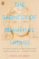 The Sadness Of Beautiful Things : Stories-9780143133049