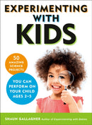 Experimenting with Kids : 50 Amazing Science Projects You Can Perform on Your Child Ages 2-5-9780143133551