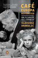 Cafe Europa Revisited : How to Survive Post-Communism-9780143134176