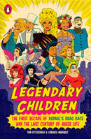 Legendary Children : The First Decade of RuPaul's Drag Race and the First Century of Queer Life-9780143134626