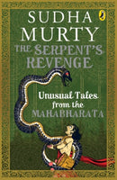 The Serpent's Revenge : Unusual Tales From The Mahabharata-9780143427858