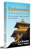 Kathmandu Chronicle : Reclaiming India-Nepal Relations-9780143463375