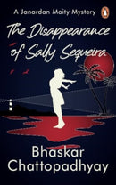 The Disappearance Of Sally Sequeira : A Janardan Maity Mystery-9780143464211