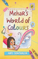 Mehar's World of Colours : A middle-grade story about self-discovery, parental pressures and friendship hurdles-9780143464464