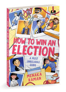 How to Win an Election : A Most Unreliable Guide-9780143464808
