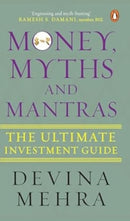 Money Myths and Mantras : The Ultimate Investment Guide-9780143466512