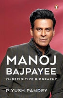 Manoj Bajpayee : The Definitive Biography-9780143466925