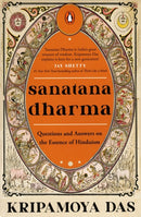 Sanatana Dharma : Questions and Answers on the Essence of Hinduism-9780143468349
