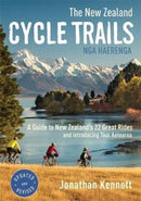 The New Zealand Cycle Trails Nga Haerenga : A Guide to New Zealand's Great Rides-9780143771319