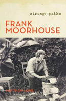 Frank Moorhouse : Strange Paths-9780143786122