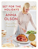 Set for the Holidays with Anna Olson : Recipes for Bringing Comfort and Joy: From Starters to Sweets, for the Festive Season and Almost Every Day-9780147530813
