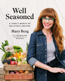 Well Seasoned : A Year's Worth of Delicious Recipes-9780147531261