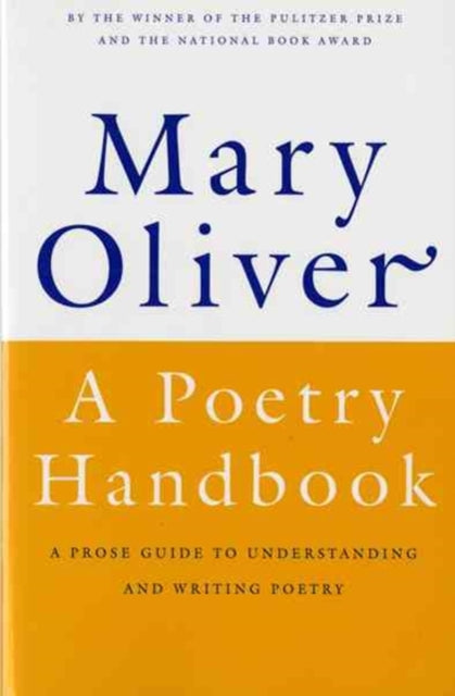 A Poetry Handbook : A Prose Guide to Understanding and Writing Poetry-9780156724005