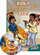 Don't Embarrass Me, Dad!