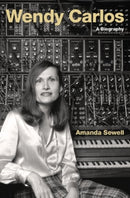 Wendy Carlos : A Biography-9780190053468
