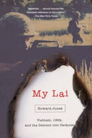 My Lai : Vietnam, 1968, and the Descent into Darkness-9780190056704