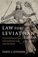 Law for Leviathan : Constitutional Law, International Law, and the State-9780190061593