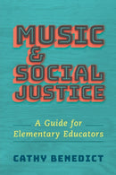 Music and Social Justice : A Guide for Elementary Educators-9780190062132