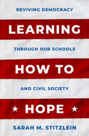 Learning How to Hope : Reviving Democracy through our Schools and Civil Society-9780190062651