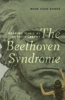 The Beethoven Syndrome : Hearing Music as Autobiography-9780190068479