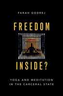 Freedom Inside? : Yoga and Meditation in the Carceral State-9780190070090