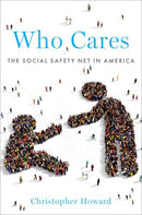 Who Cares : The Social Safety Net in America-9780190074463