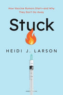 Stuck : How Vaccine Rumors Start -- and Why They Don't Go Away-9780190077242