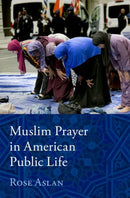 Muslim Prayer in American Public Life-9780190079222
