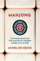 Mahjong : A Chinese Game and the Making of Modern American Culture-9780190081799