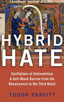 Hybrid Hate : Jews, Blacks, and the Question of Race-9780190083335