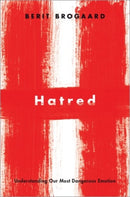 Hatred : Understanding Our Most Dangerous Emotion-9780190084448