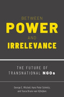 Between Power and Irrelevance : The Future of Transnational NGOs-9780190084721