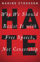 HATE : Why We Should Resist it With Free Speech, Not Censorship-9780190089009