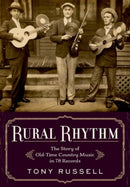 Rural Rhythm : The Story of Old-Time Country Music in 78 Records-9780190091187