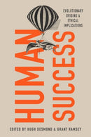 Human Success : Evolutionary Origins and Ethical Implications-9780190096168