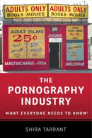 The Pornography Industry : What Everyone Needs to Knowr-9780190205126