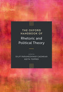 The Oxford Handbook of Rhetoric and Political Theory-9780190220945