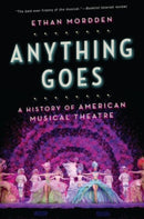 Anything Goes : A History of American Musical Theatre-9780190227937