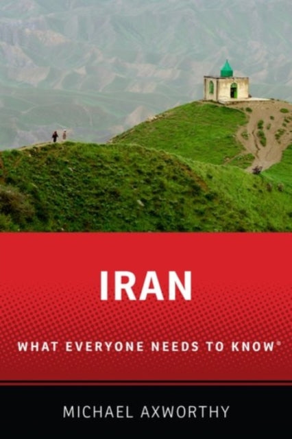 Iran : What Everyone Needs to Knowr-9780190232962