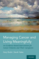 Managing Cancer and Living Meaningfully : An Evidence-Based Intervention for Cancer Patients and Their Caregivers-9780190236427