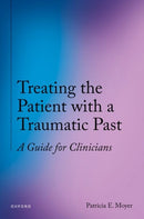 Treating the Patient With a Traumatic Past